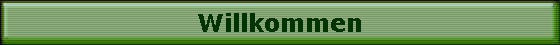 Willkommen
